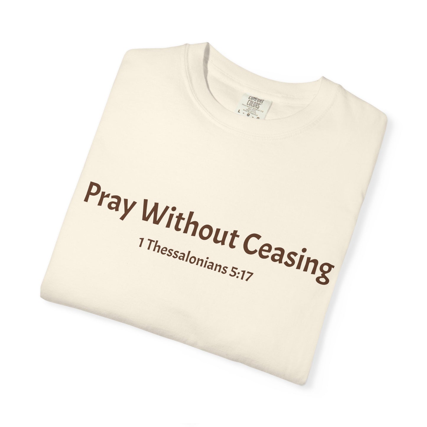 Pray Without Ceasing T-Shirt