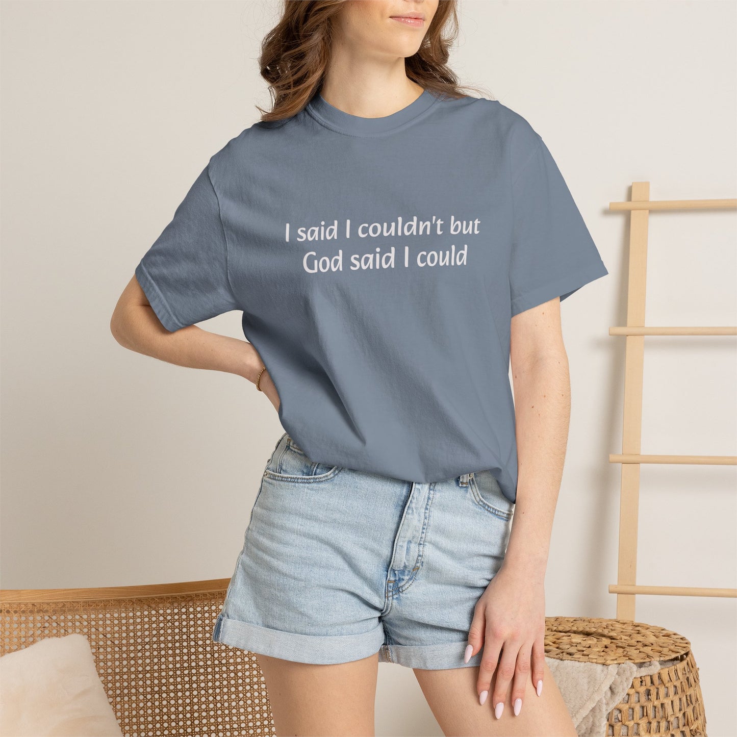 Faith Quote T-Shirt — "I said I couldn't but God said I could"