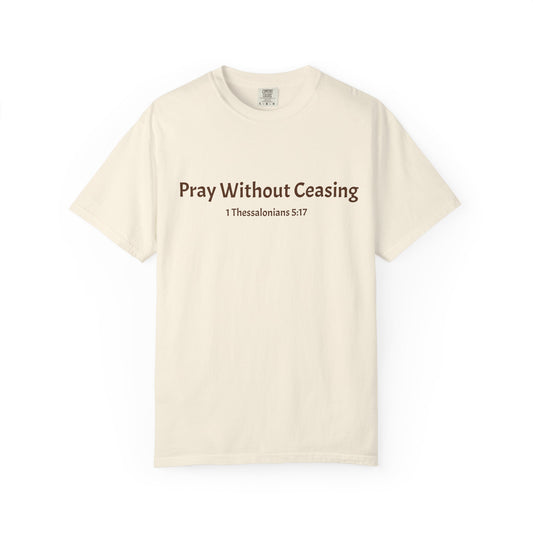 Pray Without Ceasing T-Shirt